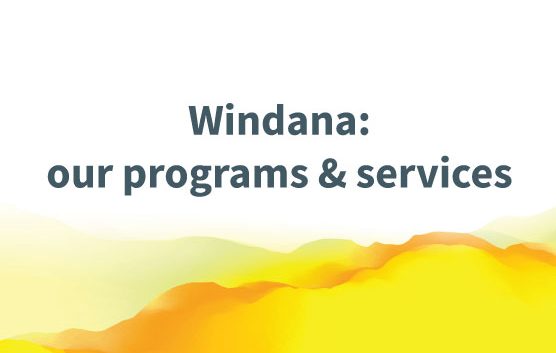 Windana: our programs and services