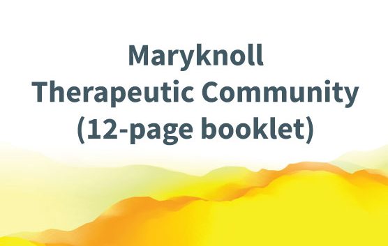 Maryknoll Therapeutic Community (12-page booklet)