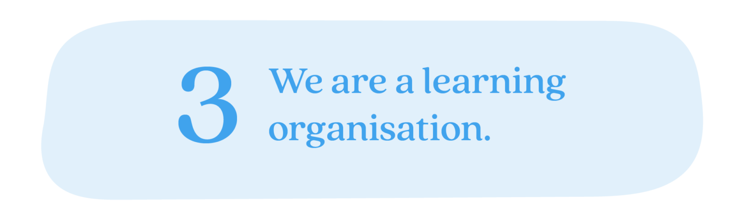Impact Area 3: We are a learning organisation.